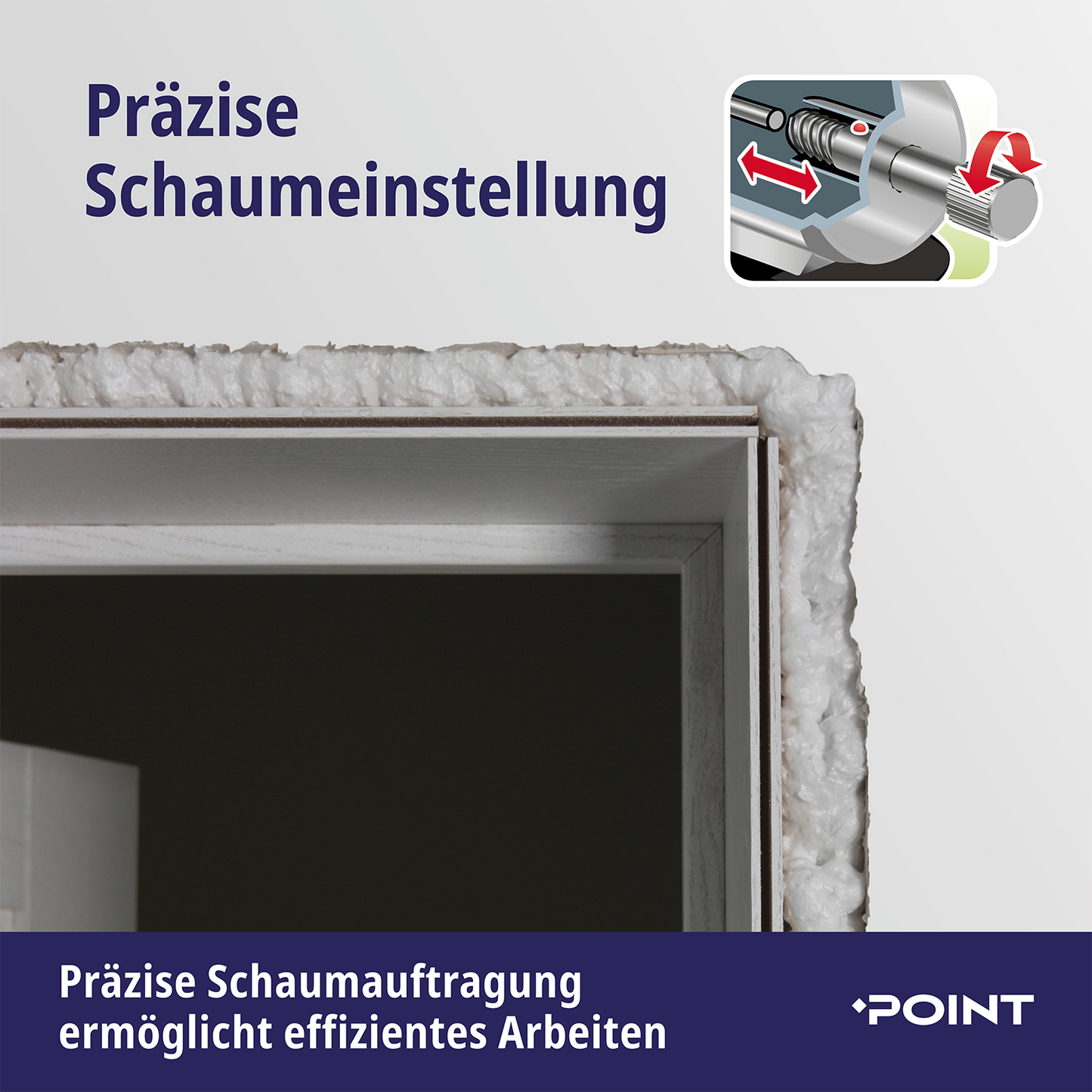 Präzise Schaumauftragung ermöglicht effizientes Arbeiten